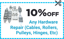 Coupon 10% Off - Any Hardware Repair (Cables, Rollers, Pulleys, Hinges, Etc)